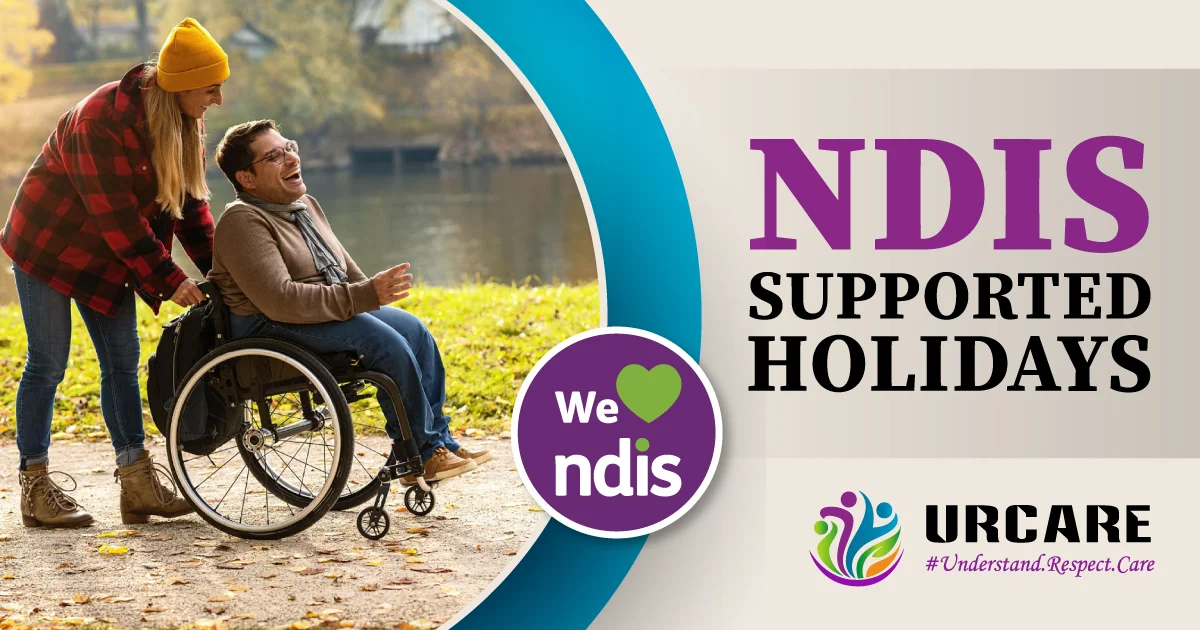 How Do NDIS Supported Holidays Improve Your Independence?